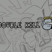 Double Kill Song Leak 1 Hour
