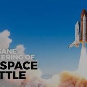 The Insane Engineering Of The Space Shuttle