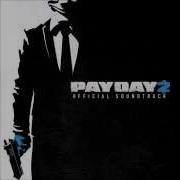 PAYDAY 2 Official Soundtrack Full Force Forward