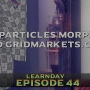 LearnDay Episode 44 UVs Particles Morph And Gridmarkets