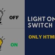 How To Create Toggle Switch Use Html And Css Trun On Off Light Switch Using Html And Css