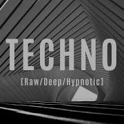 TECHNO MIX Raw Deep Hypnotic