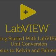 Getting Started With LabVIEW 03 Unit Conversion Celsius To Kelvin And Fahrenheit