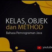 Mengenal Konsep Kelas Objek Dan Method Pada Bahasa Pemrograman Java