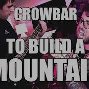 Crowbar To Build A Mountain Cover Ft Darren McCauley Of Trauma Code