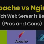 Apache Vs Nginx Which Web Server Is Better Pros And Cons