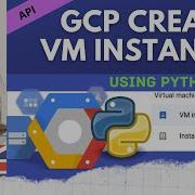 Google Cloud Platform Create VM Instances With Python Code And Delete Gcloud