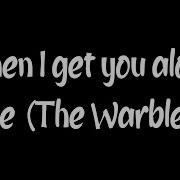 Lyrics When I Get You Alone Glee Version