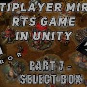 СОЗДАНИЕ МУЛЬТИПЛЕЕР ИГРЫ НА MIRROR В UNITY RTS REAL TIME STRATEGY ЧАСТЬ 7 ВЫДЕЛЕНИЕ ЮНИТОВ