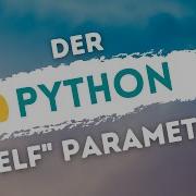 Python Tutorial Deutsch 23 24 Der Self Parameter