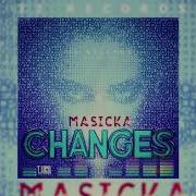 Masicka Changes In Life May 2018