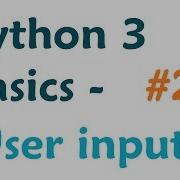 Python 3 Programming Tutorial Getting User Input