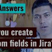 GetAnswers Can You Create Custom Fields In Jira