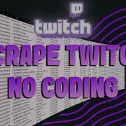 Twitch Scraper Export Channels Streams Chat More