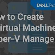 Create A Virtual Machine In Hyper V Manager