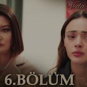Veda Mektubu 6 Bölüm Full Bölüm