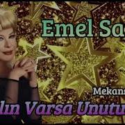 Emel Sayın Aklın Varsa Unutursun