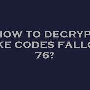 How To Decrypt Nuke Codes Fallout 76
