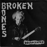 BROKEN BONES Decapitated 7 1984