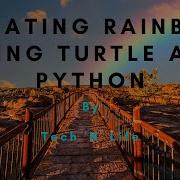 How To Create A Rainbow Using Turtle And Python Funny Python Coding Series Tech N Life 2020