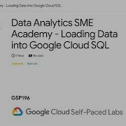 Data Analytics SME Academy Loading Data Into Google Cloud SQL GSP196 2024 Qwiklabs GSP196