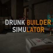 Drunk Builder Simulator Trailer