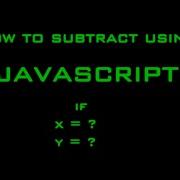 How To Subtract JavaScript Subtraction With Two Unknown Numbers