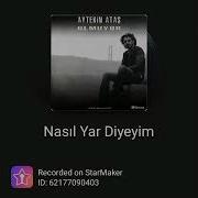 Aytekin Ataş Nasıl Yar Diyeyim