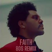The Weeknd Faith 80s Remix