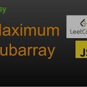 53 Maximum Subarray LeetCode Google Interview Question JavaScript