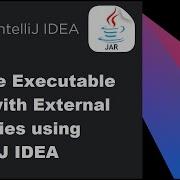IntelliJ IDEA Create An Executable JAR File With External Libraries