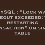 MySQL Lock Wait Timeout Exceeded Try Restarting Transaction On Simple Table