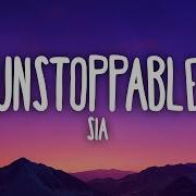 Sia Unstoppable Lyrics