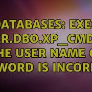 Databases EXEC Master Dbo Xp Cmdshell The User Name Or Password Is Incorrect