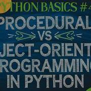 Python Basics Episode 4 Understanding Procedural And Object Oriented Programming Pythonprogrammer