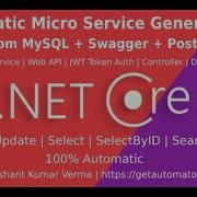Automatic DotNet Core MicroService Generator From MySQL With JWT Auth Swagger Postman