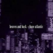 Chase Atlantic Heaven And Back Slowed Reverb