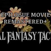 Final Fantasy Tactics OST Epilogue Movie REMASTERED