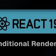 React 19 Tutorial 10 Conditional Rendering