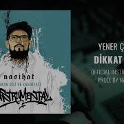 Yener Çevik Dikkat İnat Official Instrumental Prod Nasihat