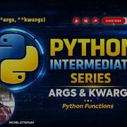 Python Advanced Function Arguments Explained Args Kwargs Richel Attafuah
