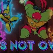It S Not Over Rise Of The TMNT AMV