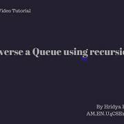 Reverse A Queue Using Recursion
