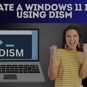 Create A Windows 11 Image Using DISM