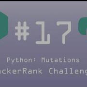 Python HackerRank Challenge 17 Python Mutations
