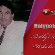 Bally Hajyyew Dokuler Gider Halk Aýdymy