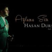 Hasan Dursun Ağlama Sen Bilal 2018 Yeni Albüm