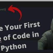 How To Write Your First Line Of Code In Python Python Tutorial
