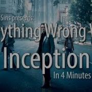 Everything Wrong With Inception In 4 Minutes Or Less