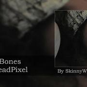 Bones DeadPixel YouShouldHaveSeenYourFace 2015 перевод Rus Sub